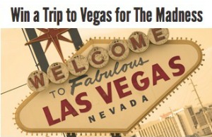 Win a Trip to Begas for the Madness